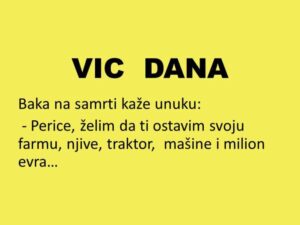 VIC DANA: Ostavila baka Perici nasledstvo..