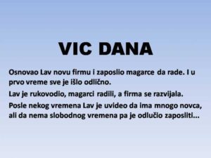 VIC DANA: Kad lav osnuje firmu i zaposli magarce firma mora da procveta!