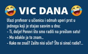 VIC DANA: Zašto nisi učio?