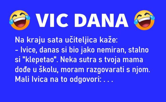 VIC DANA: Neka mama dođe u školu